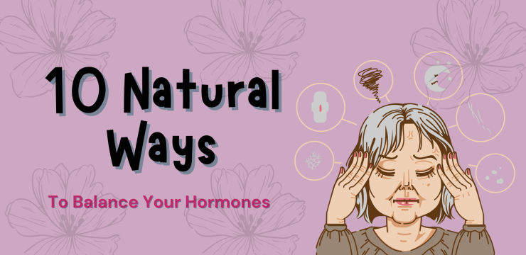 10 Natural Ways to Balance Your Hormones