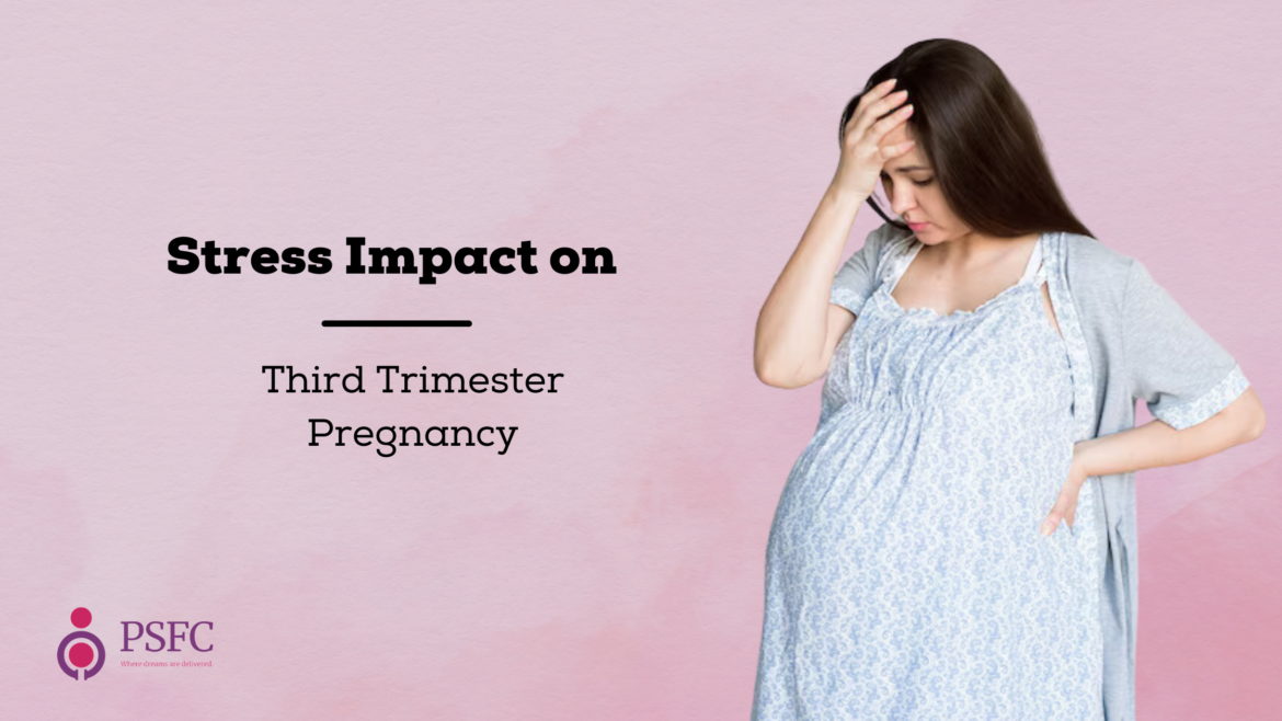 How Does Stress Affect Pregnancy in the Third Trimester