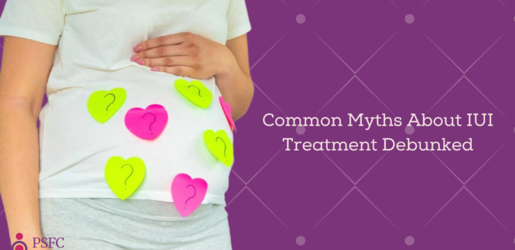 Common Myths About IUI Treatment Debunked