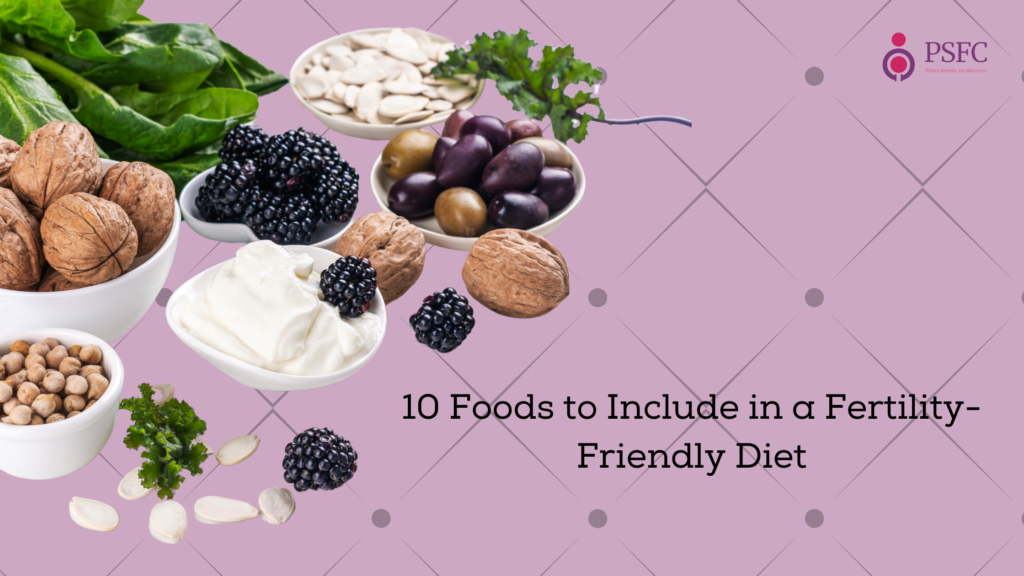 10 Foods to Include in a Fertility-Friendly Diet