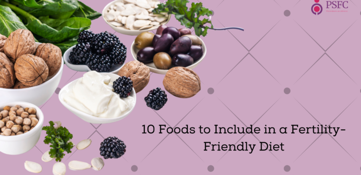 10 Foods to Include in a Fertility-Friendly Diet