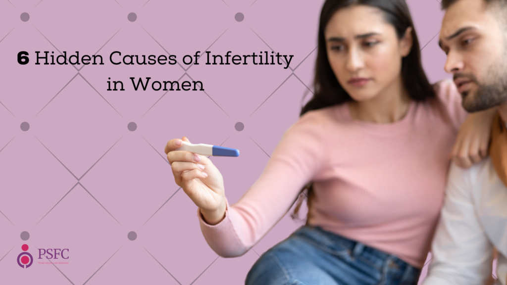 6 Hidden Causes of Infertility in Women